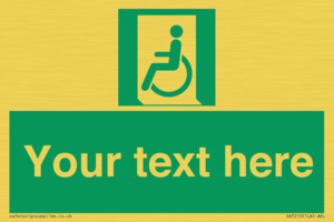 Custom sign safe condition emergency exit for people unable to walk or with walking impairment left